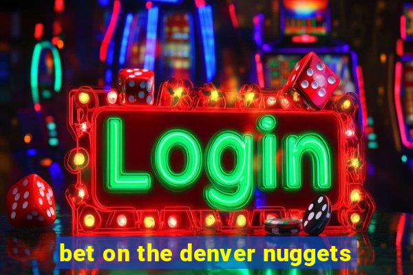 bet on the denver nuggets